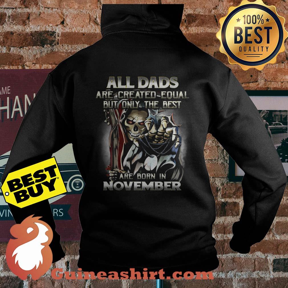 Skeleton Death Character All Dads Are Created Equal But Only The Best Are Born In November hoodie