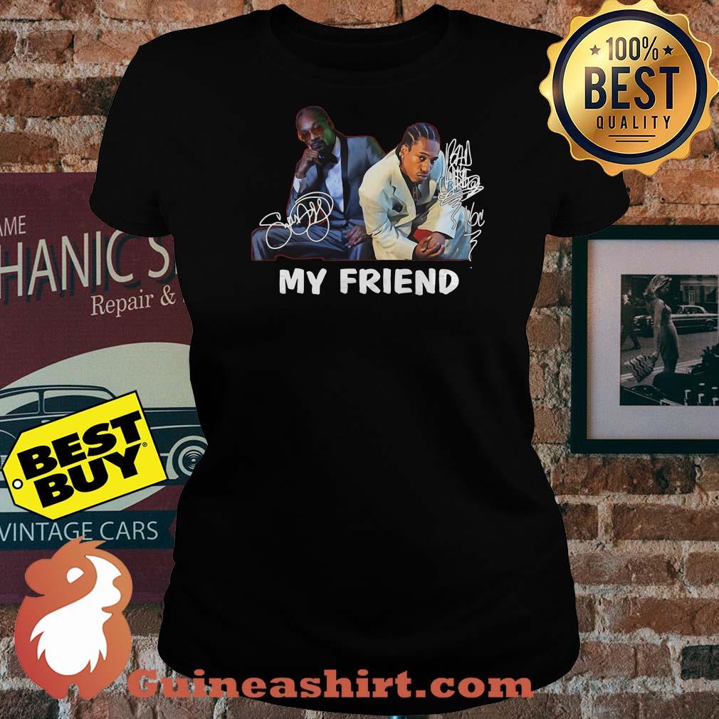 Snoop Dogg And Bad Azz My Friend Signature ladies tee