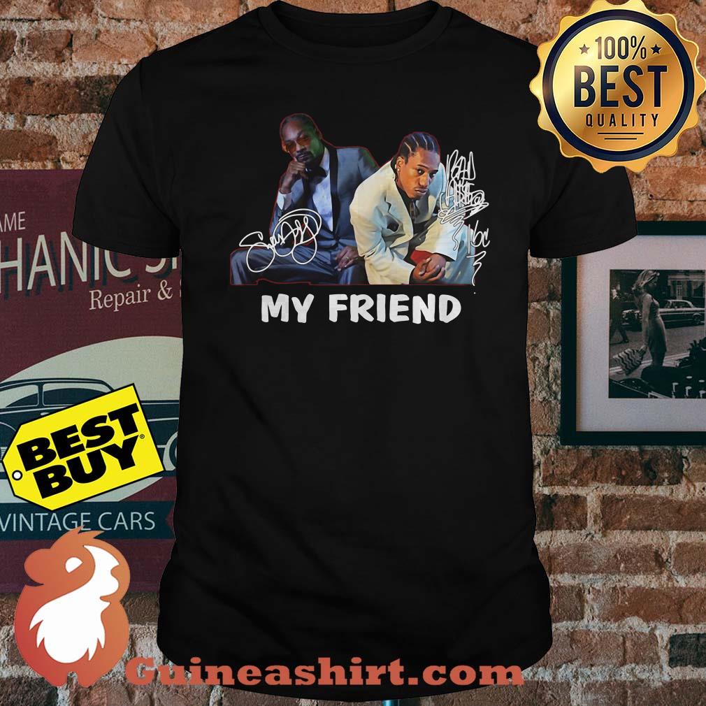 Snoop Dogg And Bad Azz My Friend Signature shirt