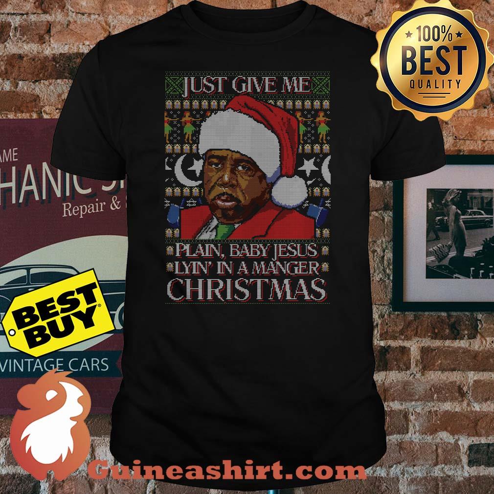 Stanley Hudson Just Give Plain Baby Jesus Lyin' In A Manger Christmas Vintage shirt