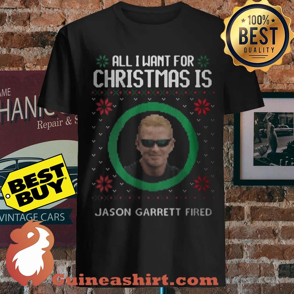 All I want for Christmas is Jason Garrett Fired Vintage shirt