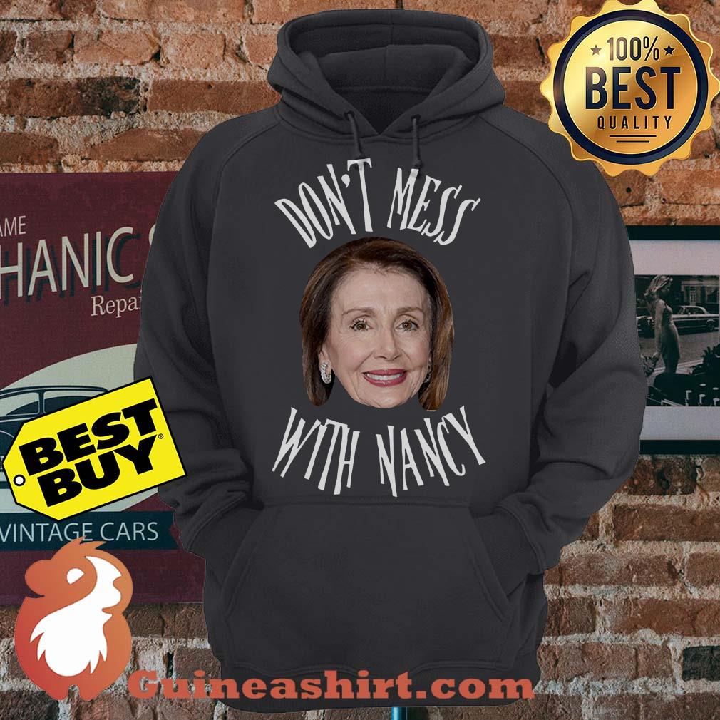 Don’t Mess With Nancy Pelosi hoodie sweater