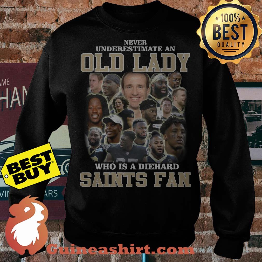 Never Underestimate An Old Lady Who Is A Diehard Saints Fan sweatshirt sweater