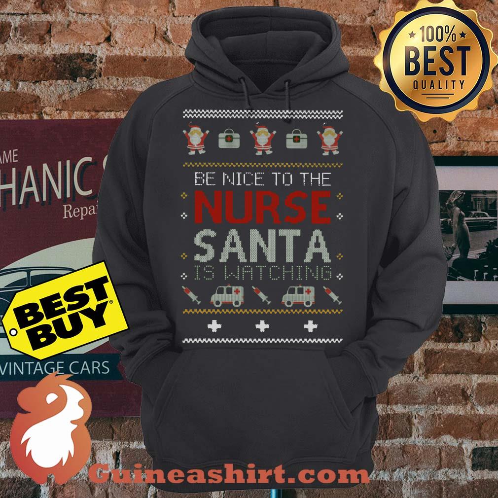 Be Nice To The Nurse Santa Is Watching Christmas Vintage hoodie
