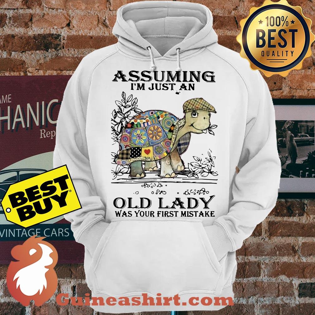 Turtle Assuming I'm An Old Lady Was Your First Mistake hoodie