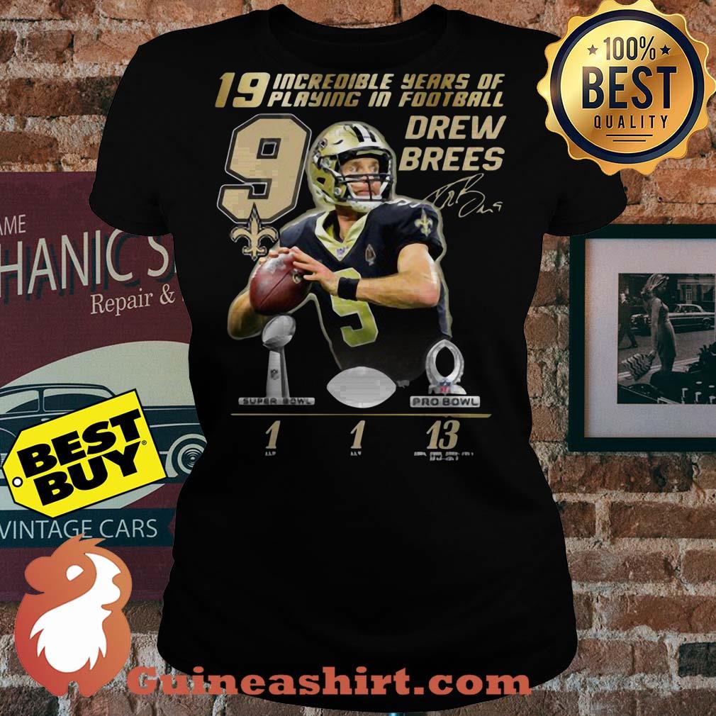 19 Incredible Years Of Playing In Football 9 Drew Brees Signature Ladies tee