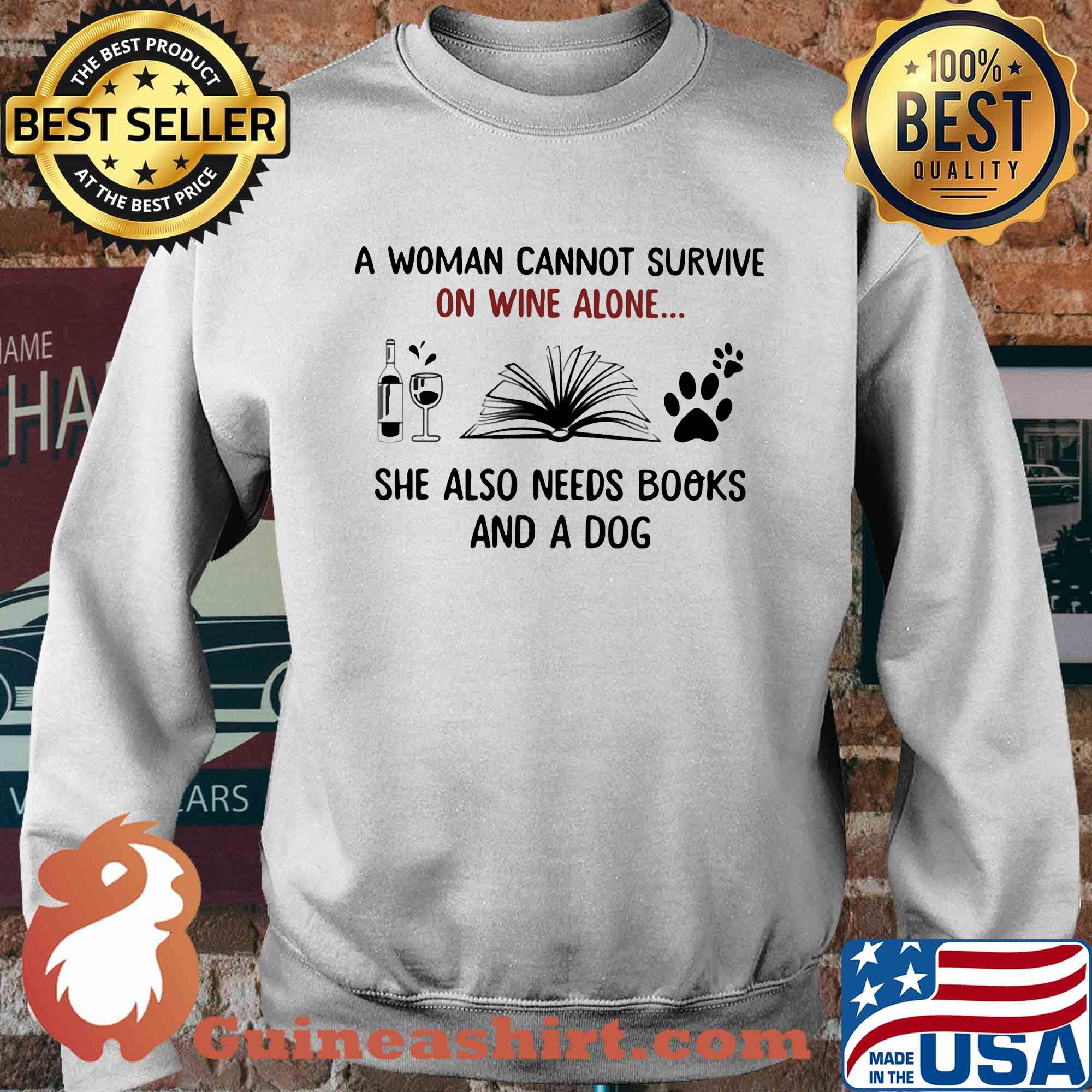 A woman cannot survive on wine alone she also needs books and a dog s Sweater
