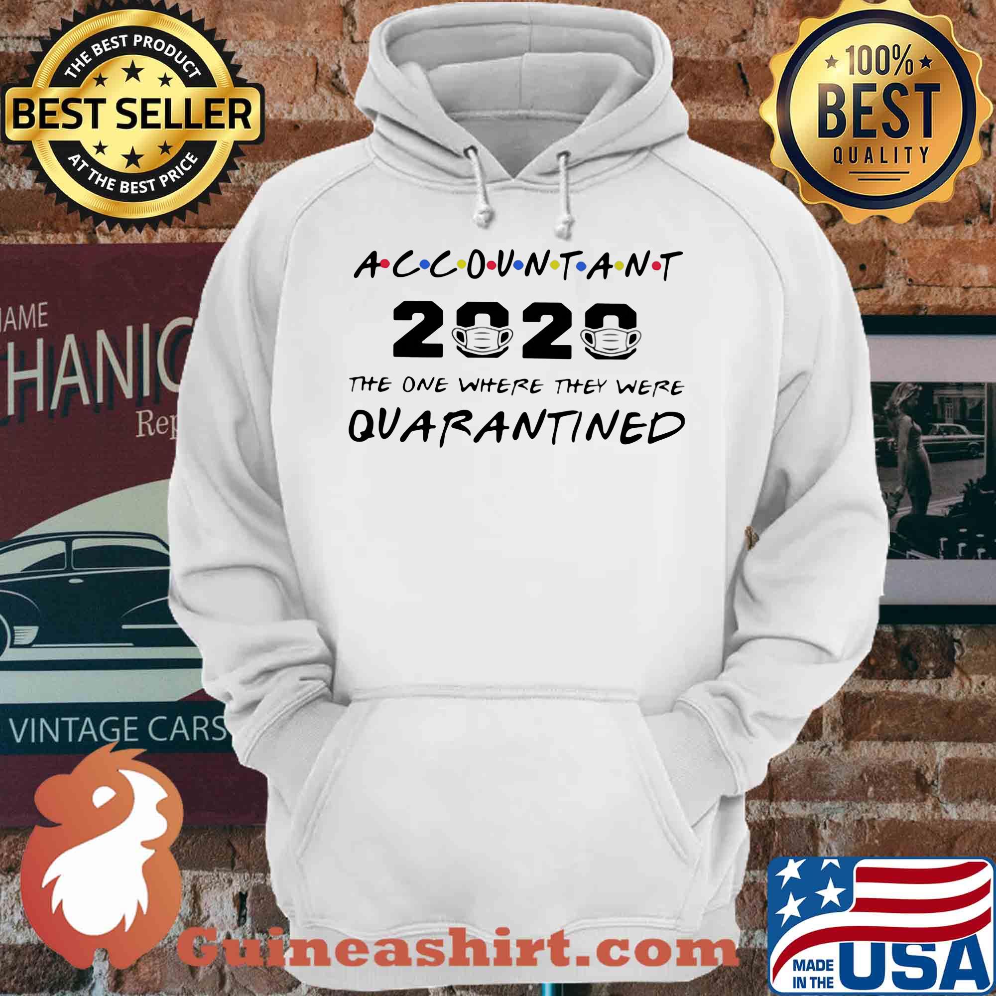 Accountant 2020 the one where they were quarantined shirt