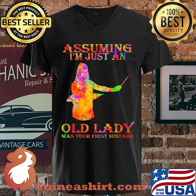 Assuming I'm just an old lady was your first mistake conductor s V-neck