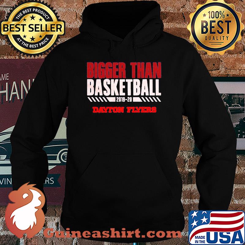 Bigger than Basketball 2019 2020 Dayton Flyers shirt