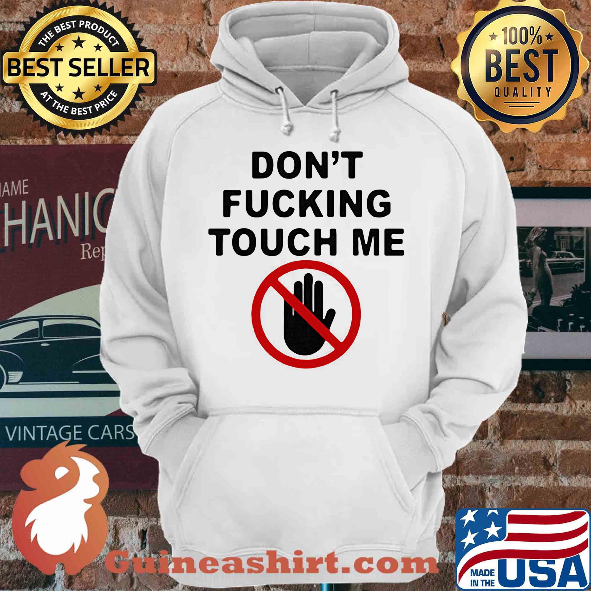 Don't fucking touch me Covid-19 Coronavirus shirt