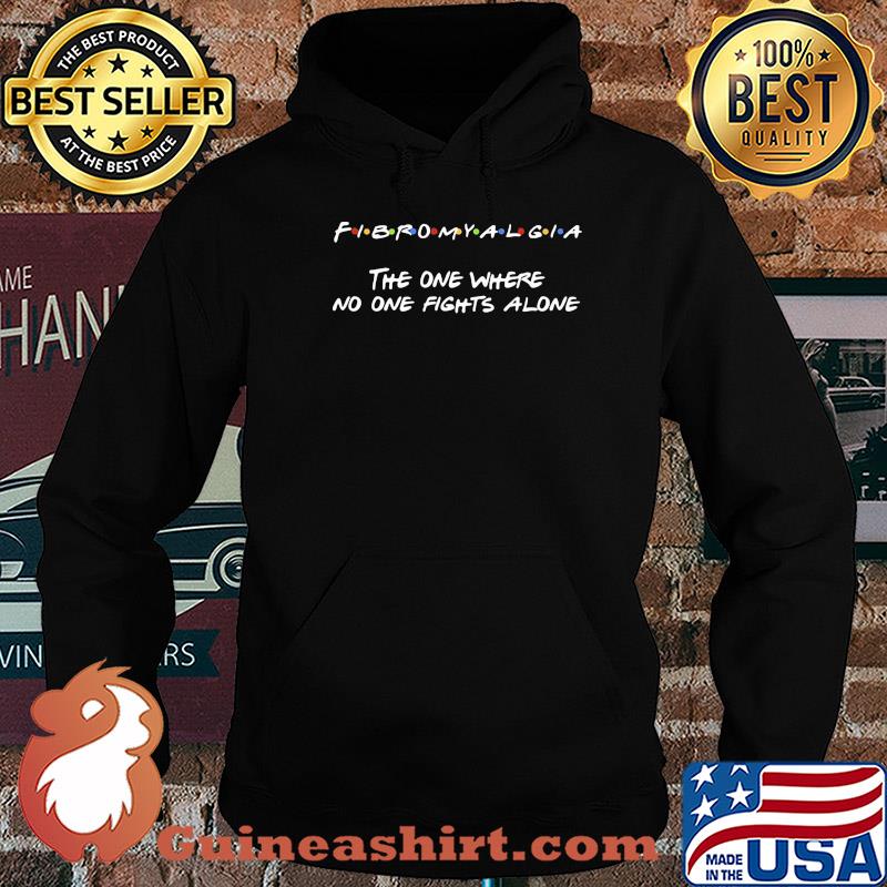 Fibromyalgia The One Where No One Fights Alone shirt