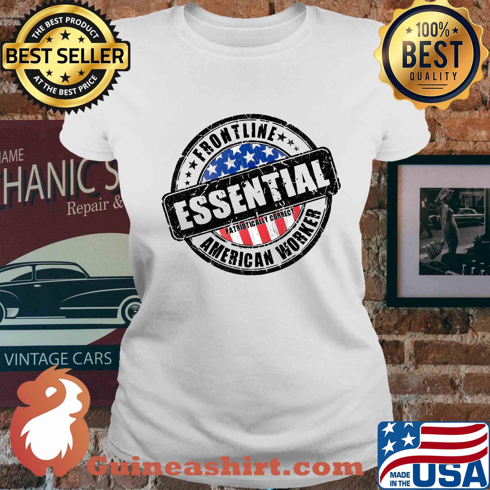 Frontline essential patriotically correct American worker s Ladies tee