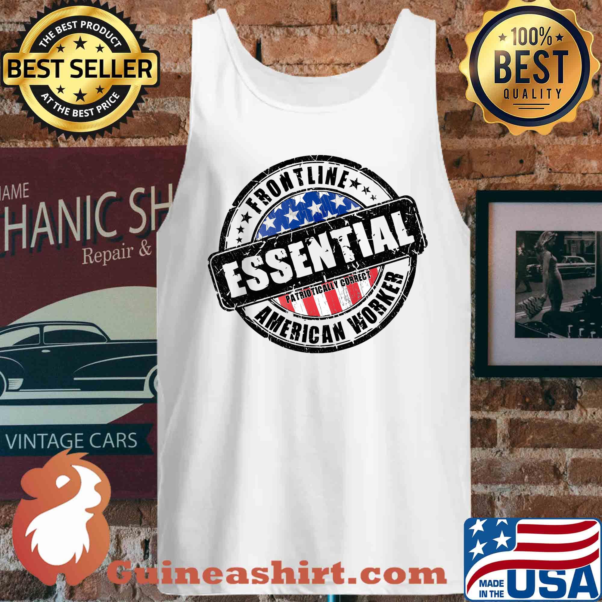 Frontline essential patriotically correct American worker s Tank top