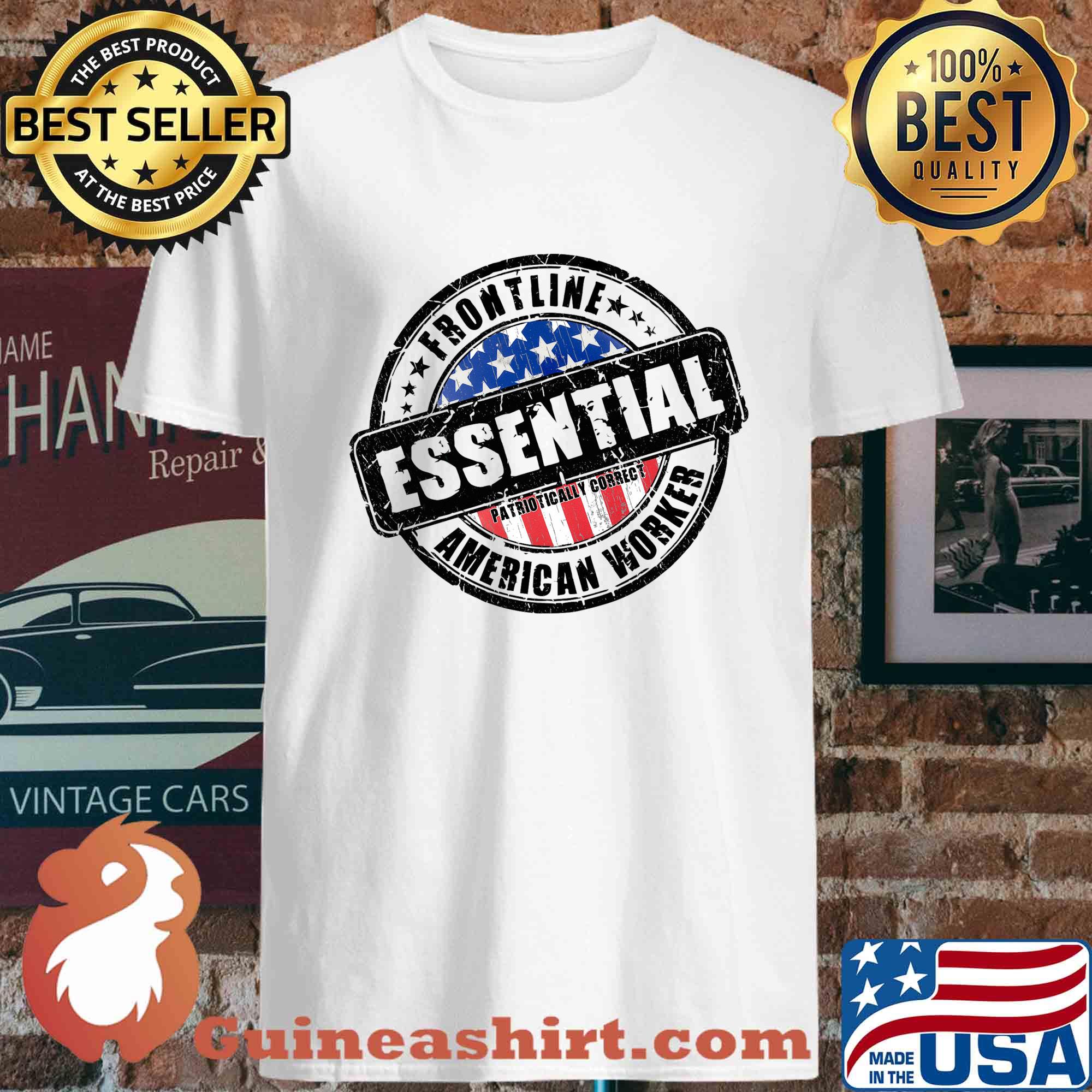 Frontline essential patriotically correct American worker s Unisex