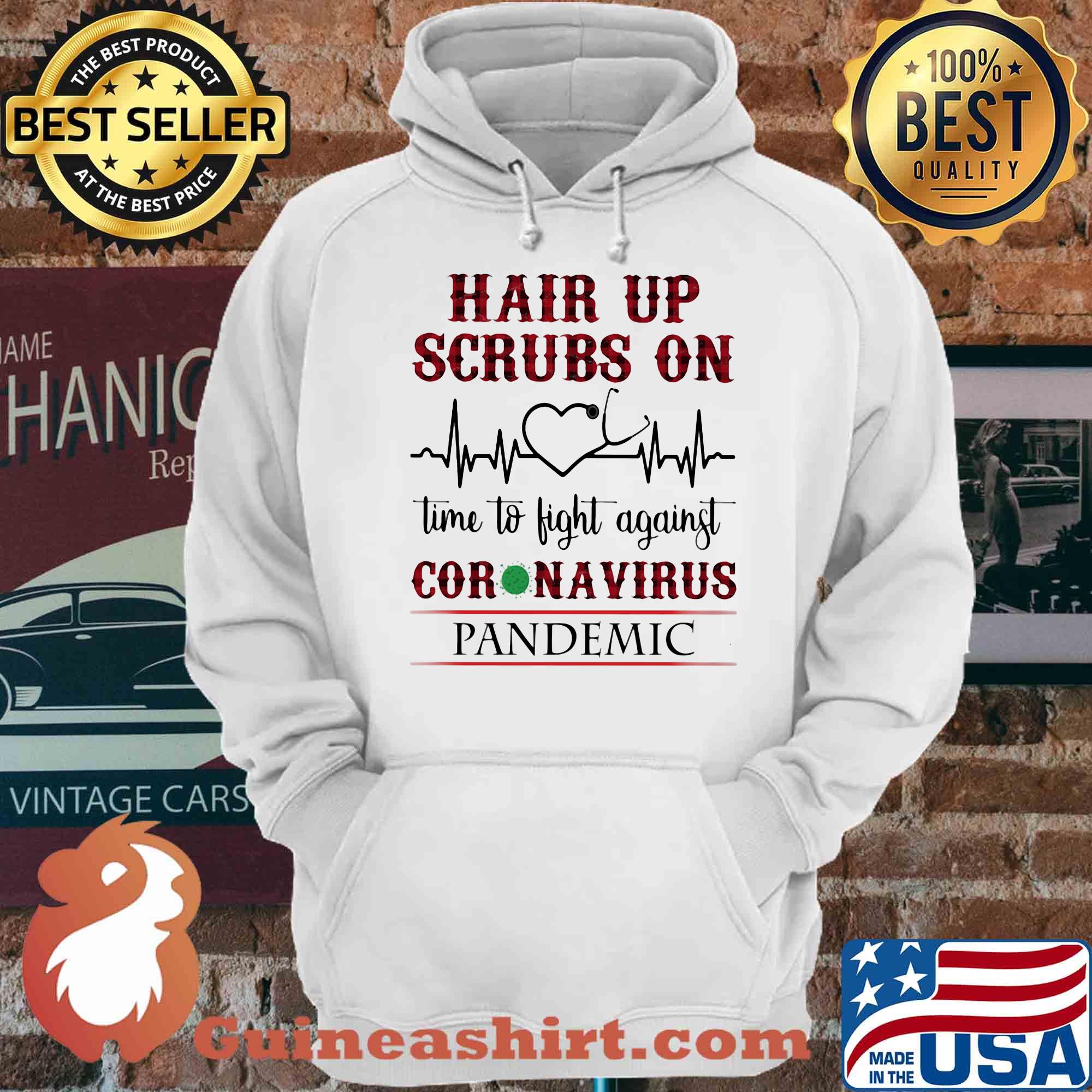 Hair Up Scrubs On Time To Fight Against Coronavirus Pandemic shirt