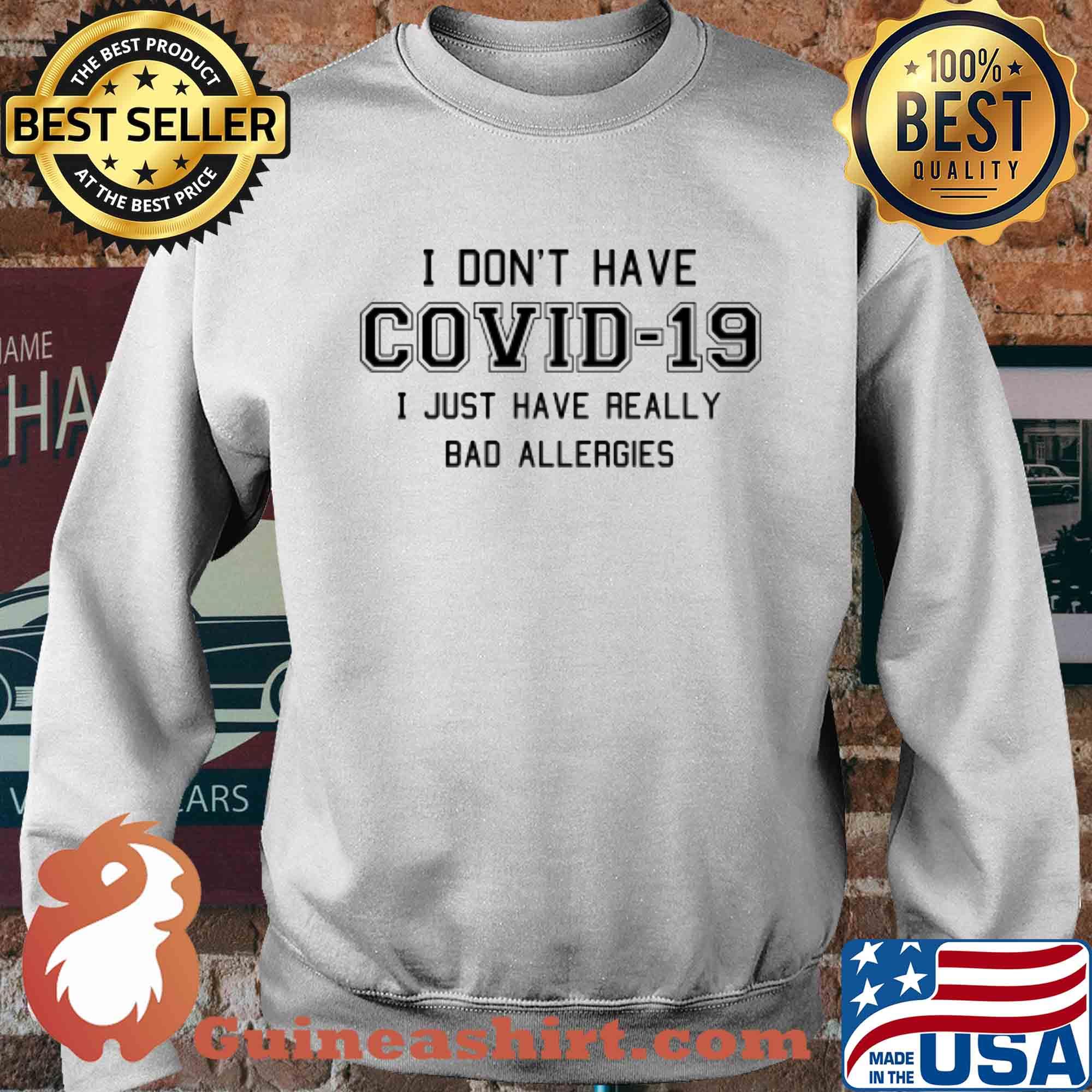 I don't have Covid-19 I just have really bad allergies s Sweater