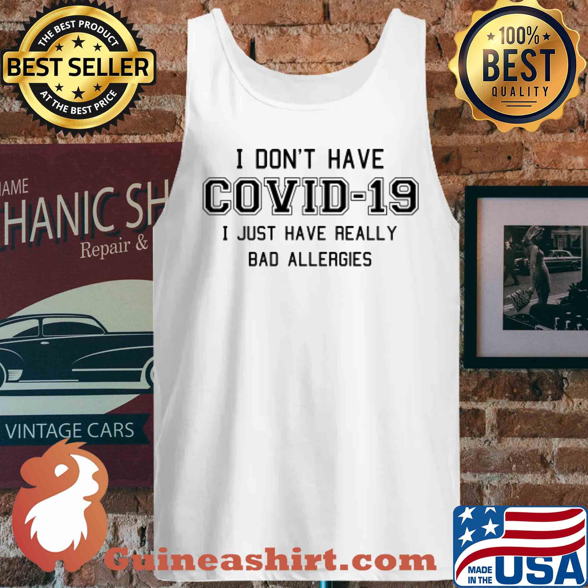 I don't have Covid-19 I just have really bad allergies s Tank top