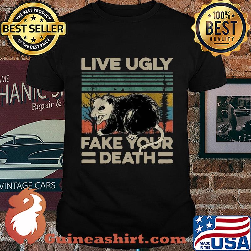 Live Ugly Fake Your Death Retro Vintage Shirt Unisex