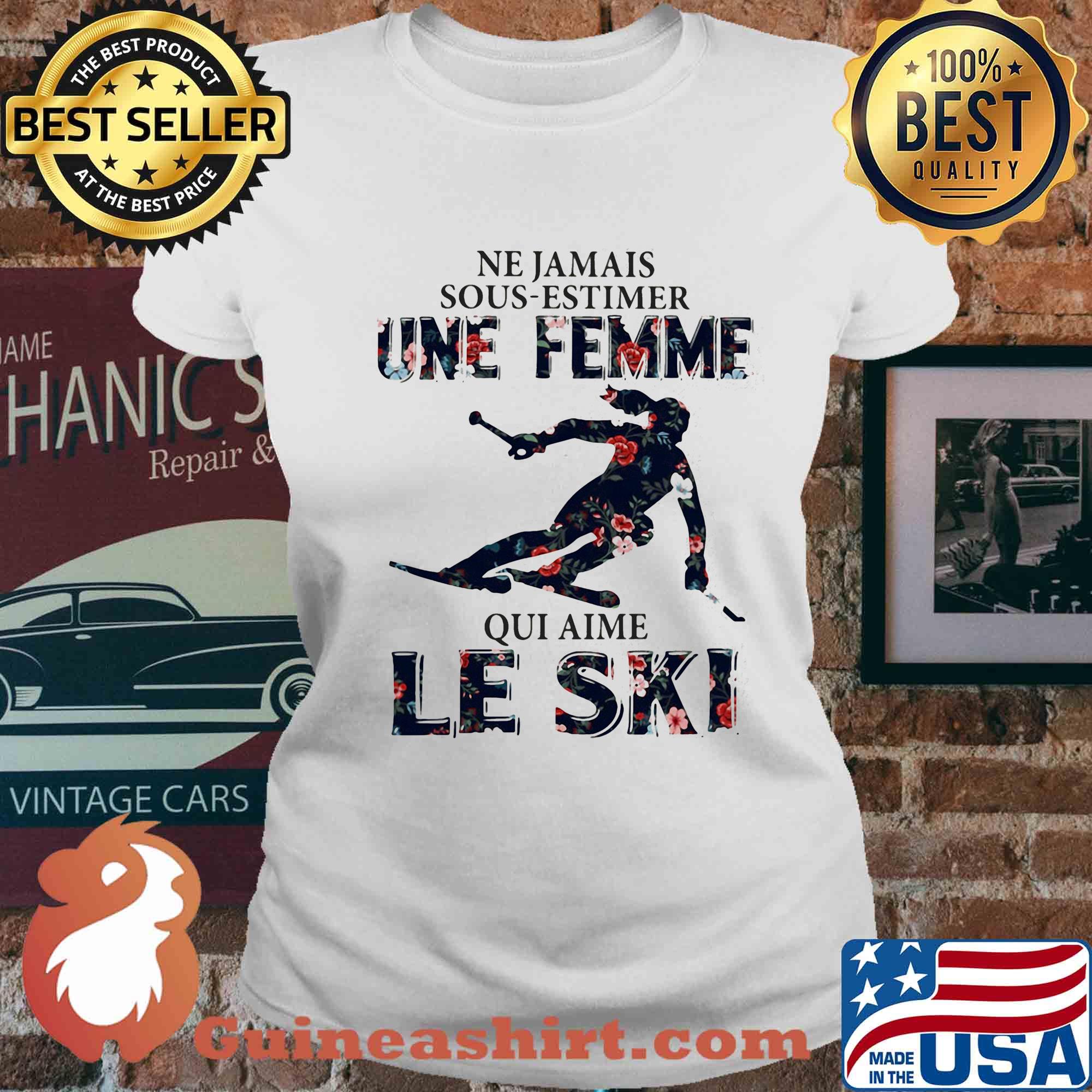 Ne jamais sous estimer une femme qui aime le ski s Ladies tee