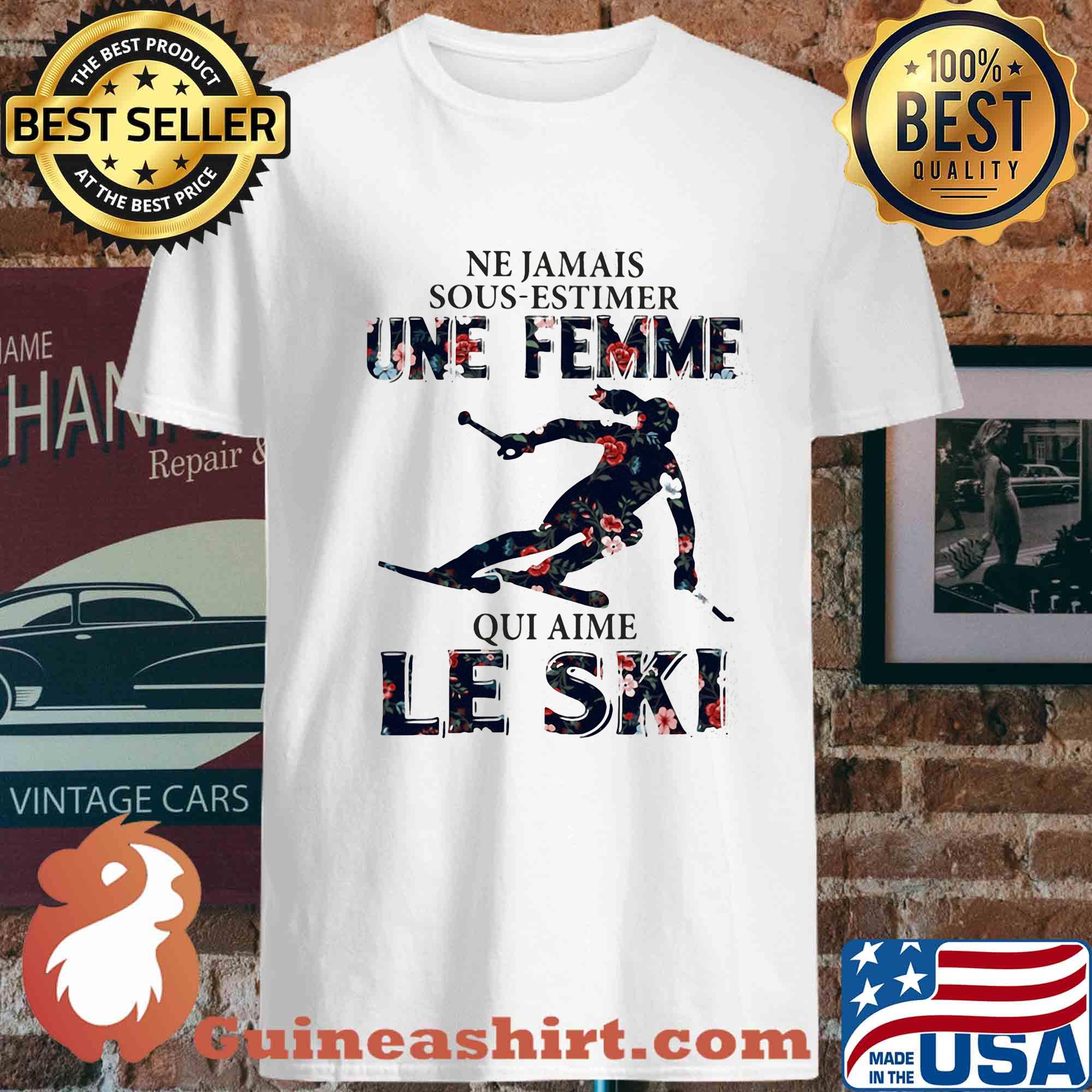 Ne jamais sous estimer une femme qui aime le ski s Unisex