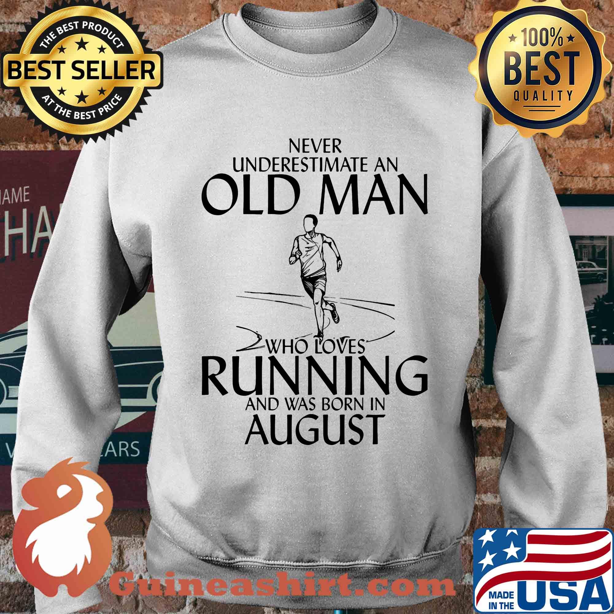 Never underestimate an old man who loves running and was born in August s Sweater
