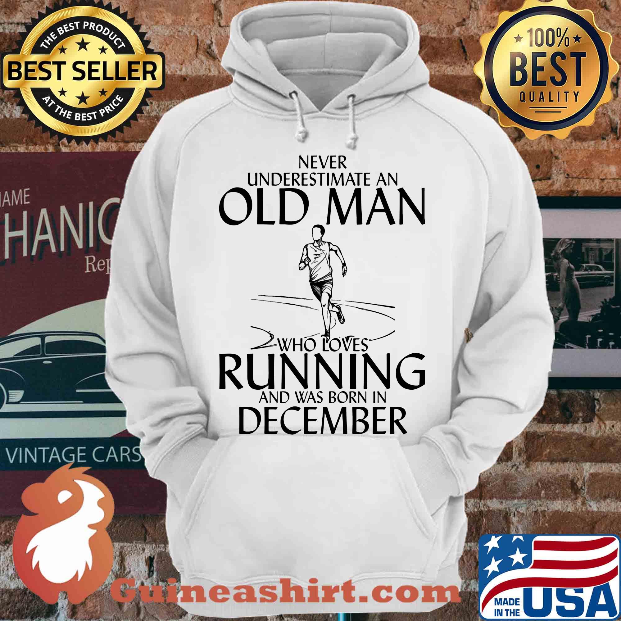 Never underestimate an old man who loves running and was born in december shirt