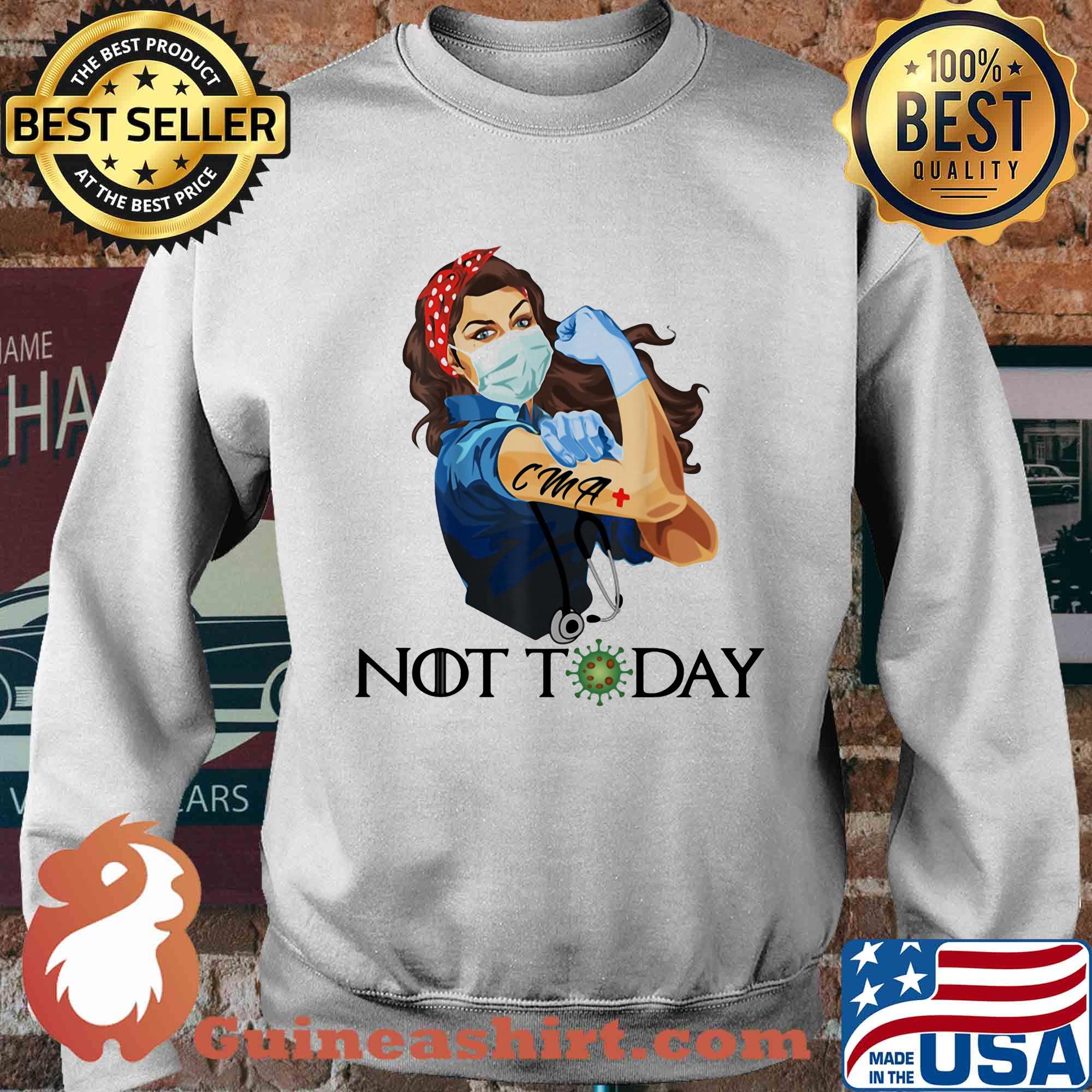 Not today CMA+ Strong Nurse Covid-19 Coronavirus Shirt Sweater