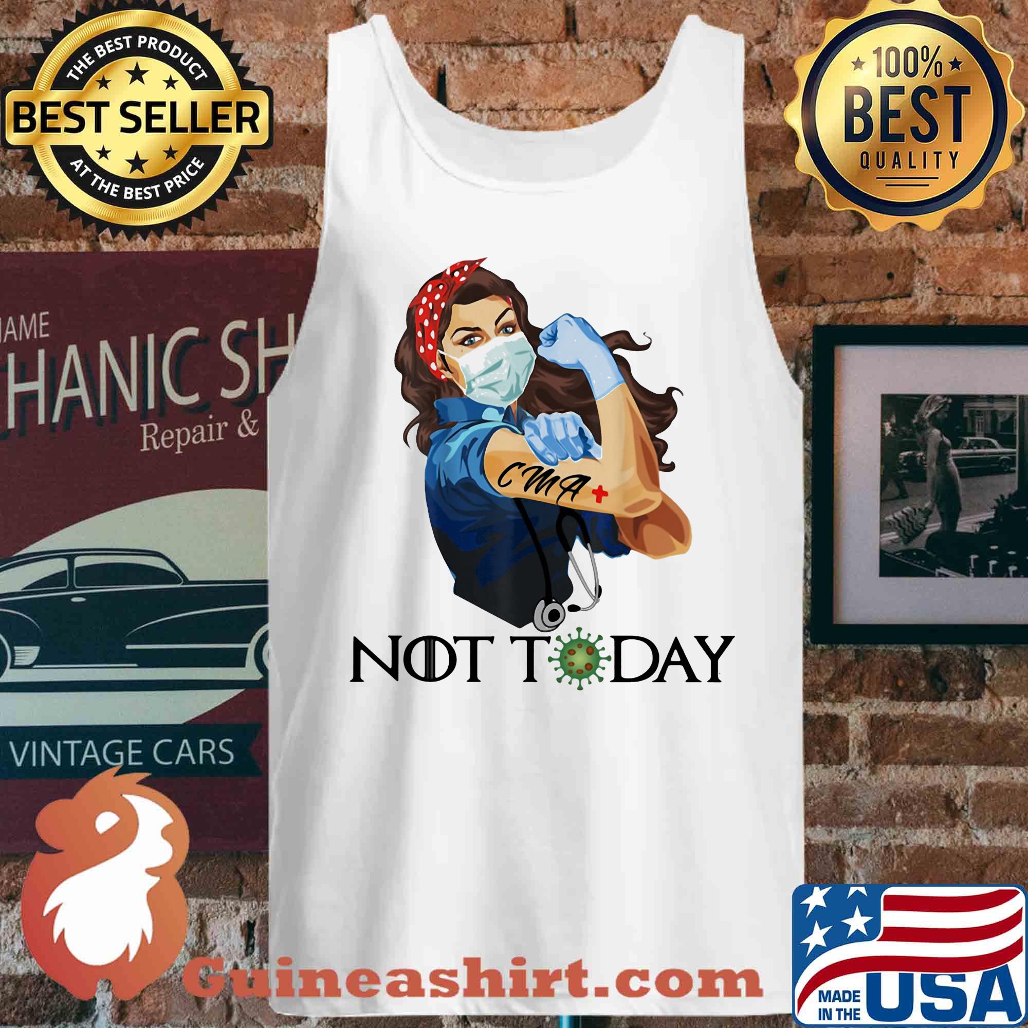 Not today CMA+ Strong Nurse Covid-19 Coronavirus Shirt Tank top
