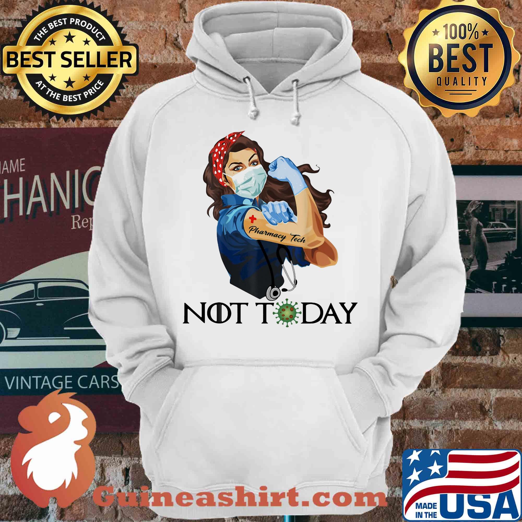 Not today Pharmacy Tech Strong Nurse Shirt