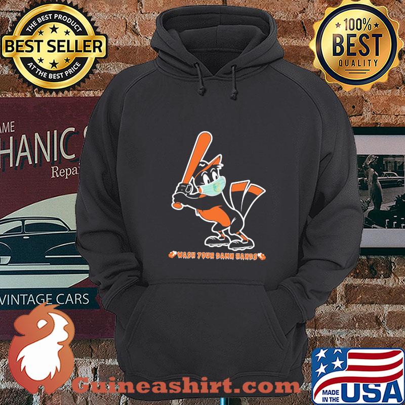 Oriole Wallpaper On HipWallpaper Wash Your Damn Hands Covid-19 shirt