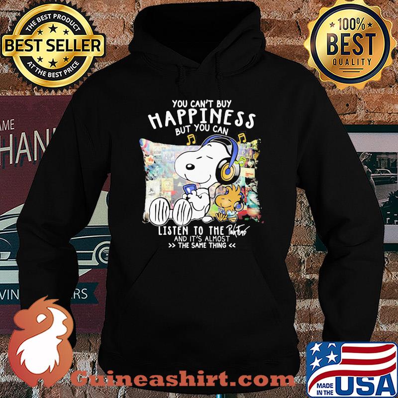 Snoopy you can't buy happiness but you can listen Pink Floyd and it's almost the same thing shirt