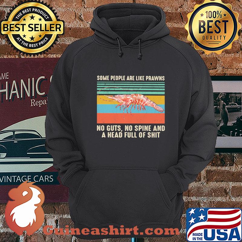 Some people are like prawns no guts no spine and a head full of shit vintage shirt