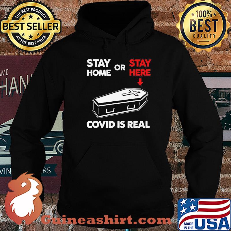 Stay Home Or Stay Here Covid Is Real Jesus shirt