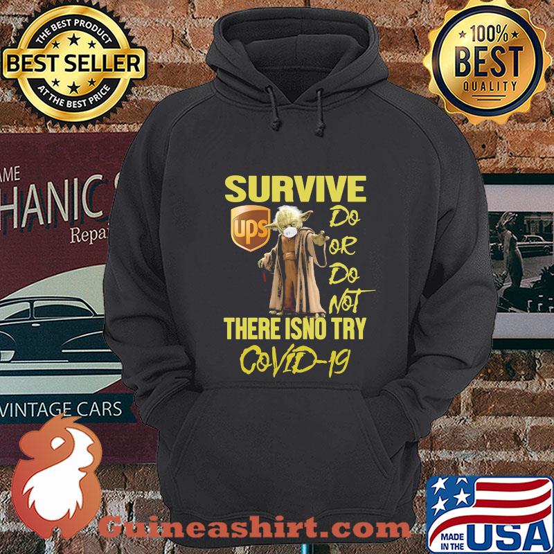 Yoda Survive UPS Do Or Do Not There Is No Try Covid-19 shirt