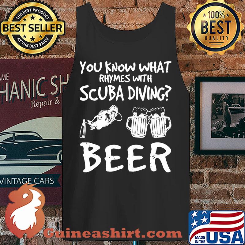You know what rhymes with scuba diving beer s Tank top