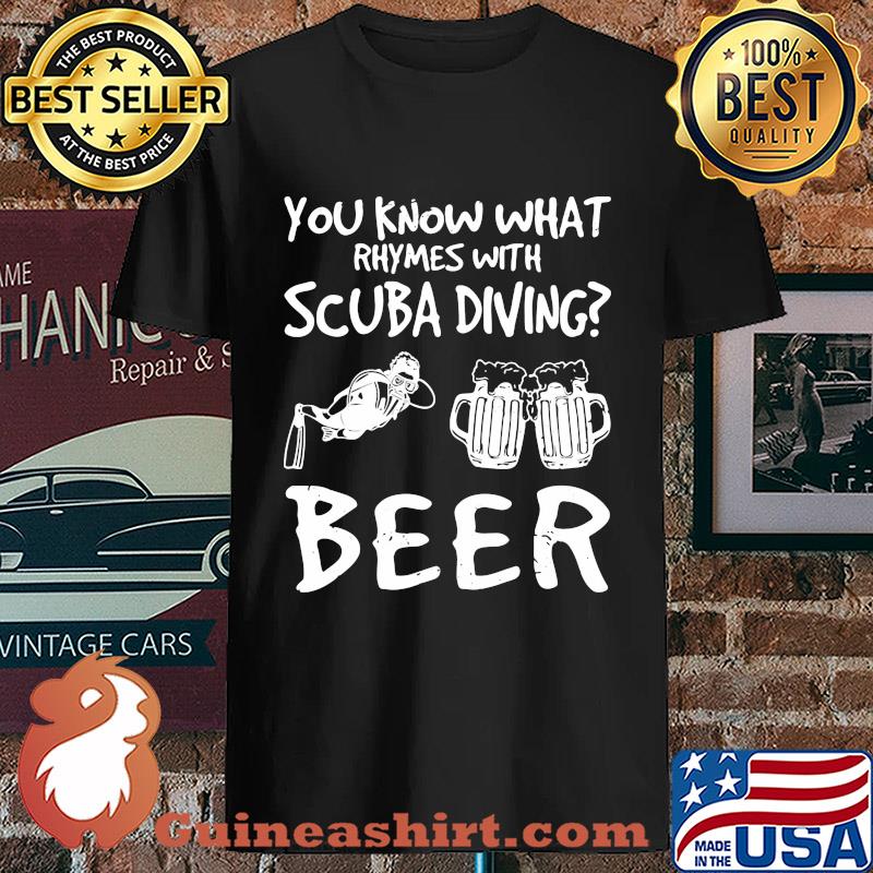 You know what rhymes with scuba diving beer s Unisex