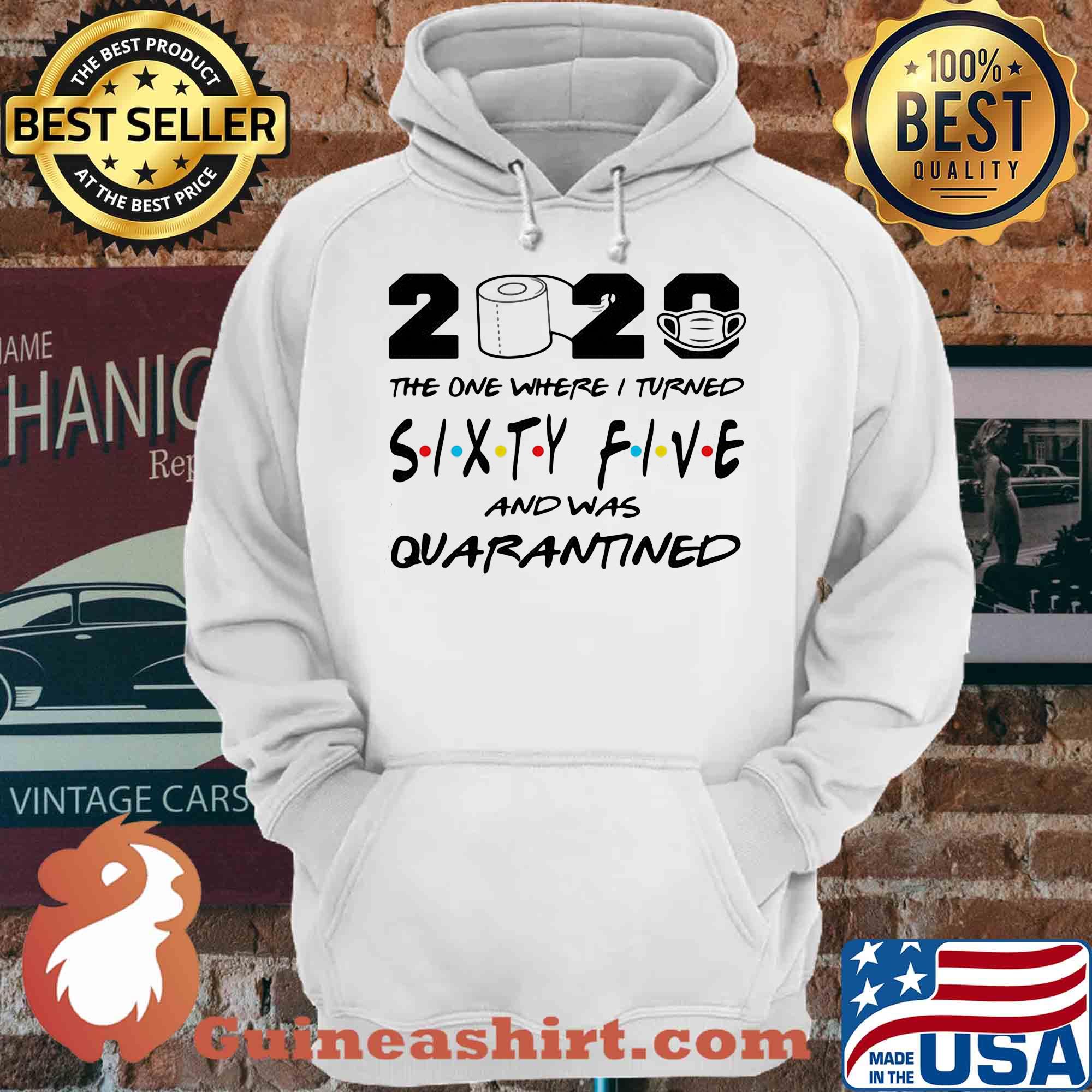 2020 the one where I turned sixty five and was quarantined s Hoodie