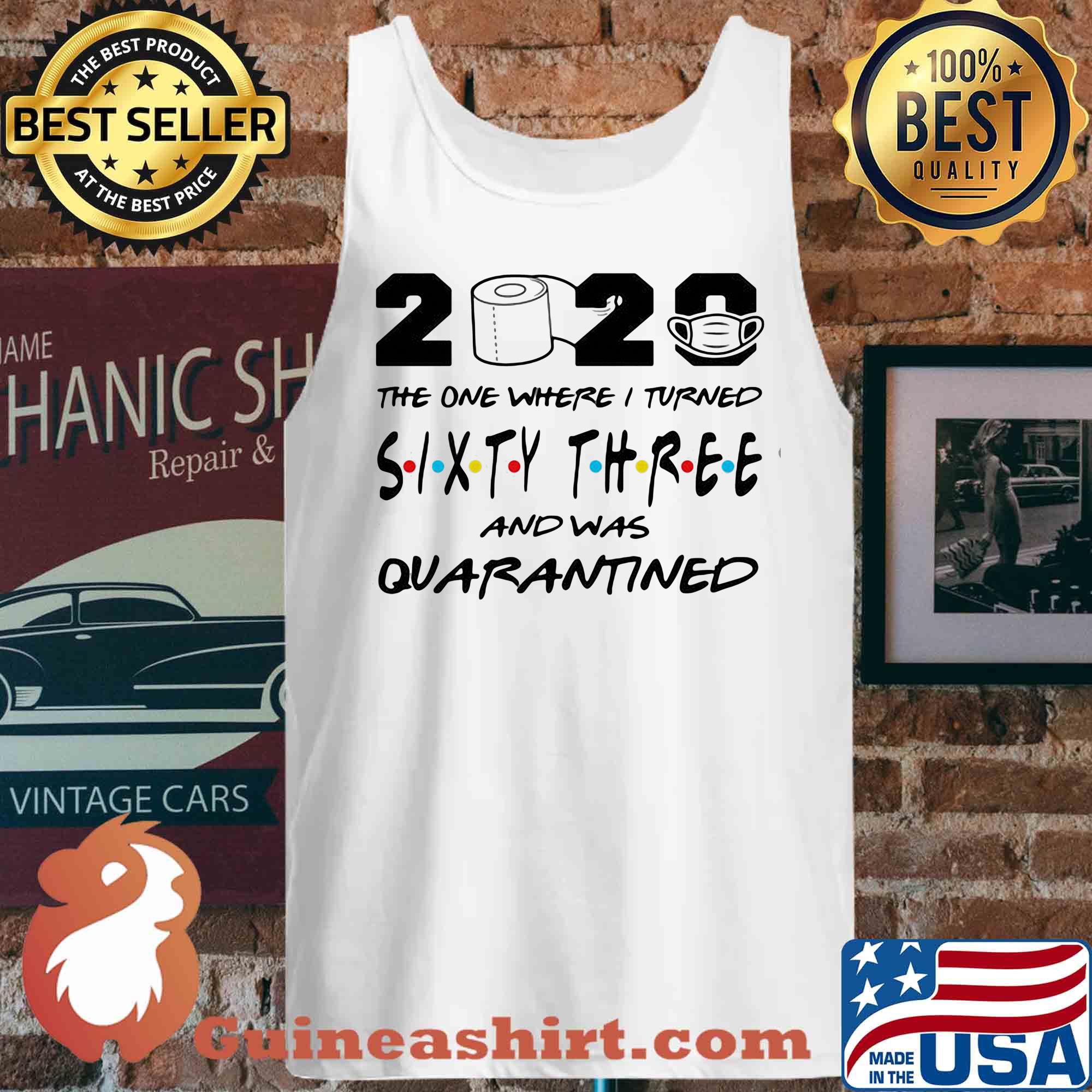 2020 the one where I turned sixty three and was quarantined s Tank top