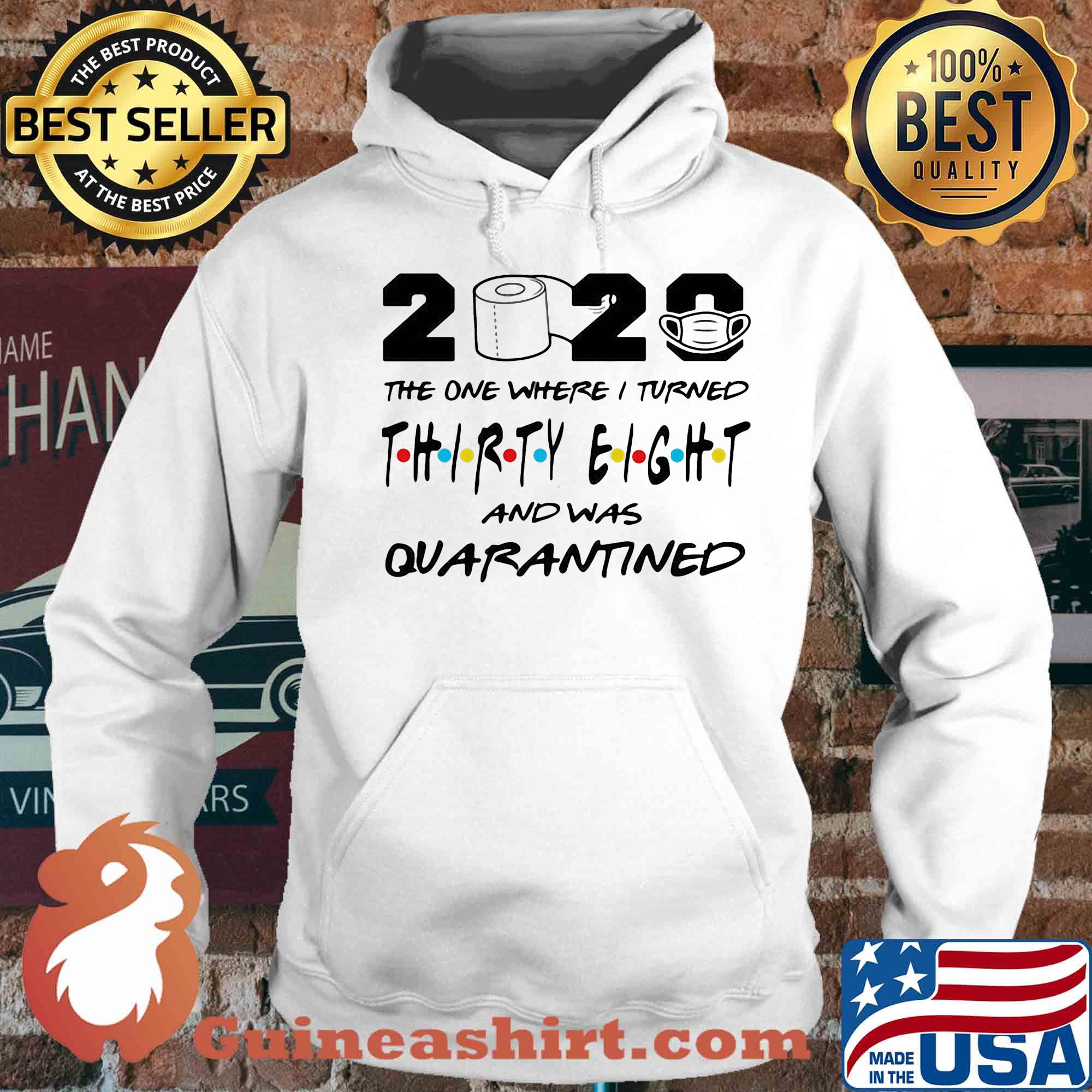 2020 the one where i turned thirty eight and was quarantined toilet paper covid-19 s Hoodie