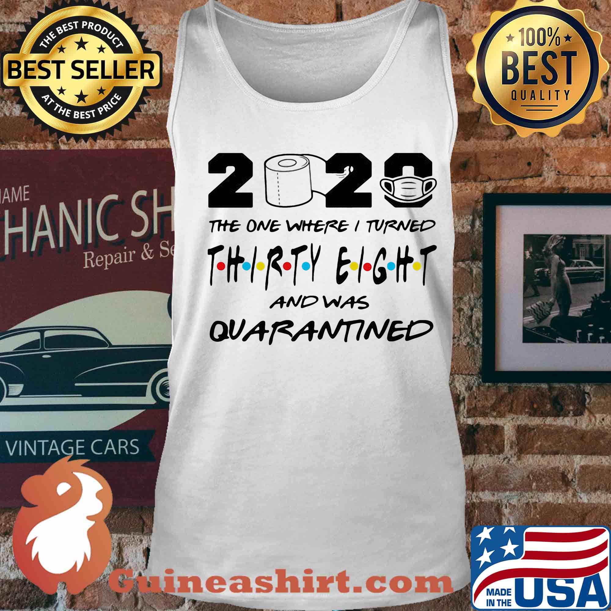 2020 the one where i turned thirty eight and was quarantined toilet paper covid-19 s Tank top