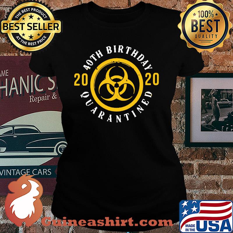 40th birthday 2020 quarantined symbol s Ladies tee