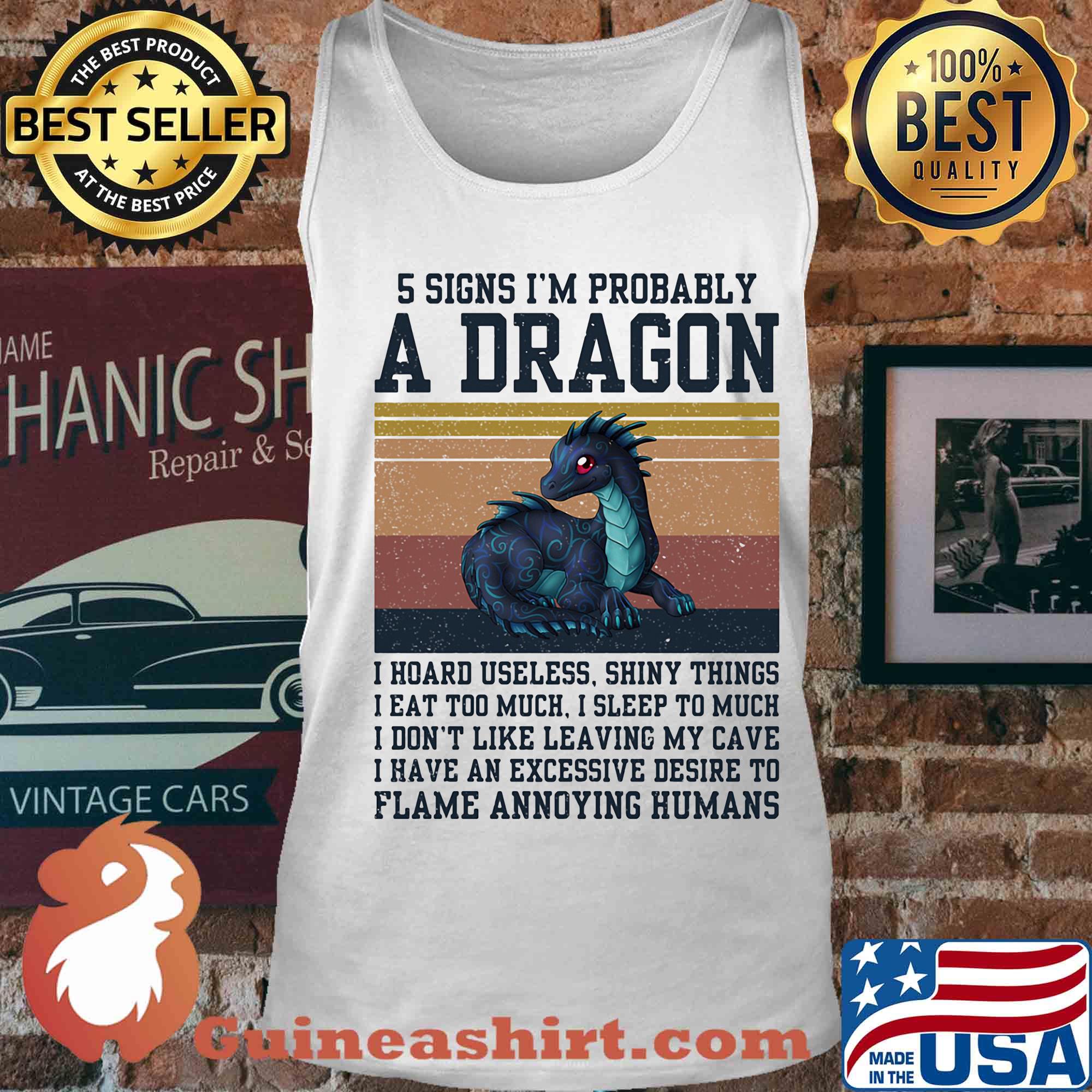 5 signs I'm probably a dragon I hoard useless shiny things flame annoying humans vintage s Tank top