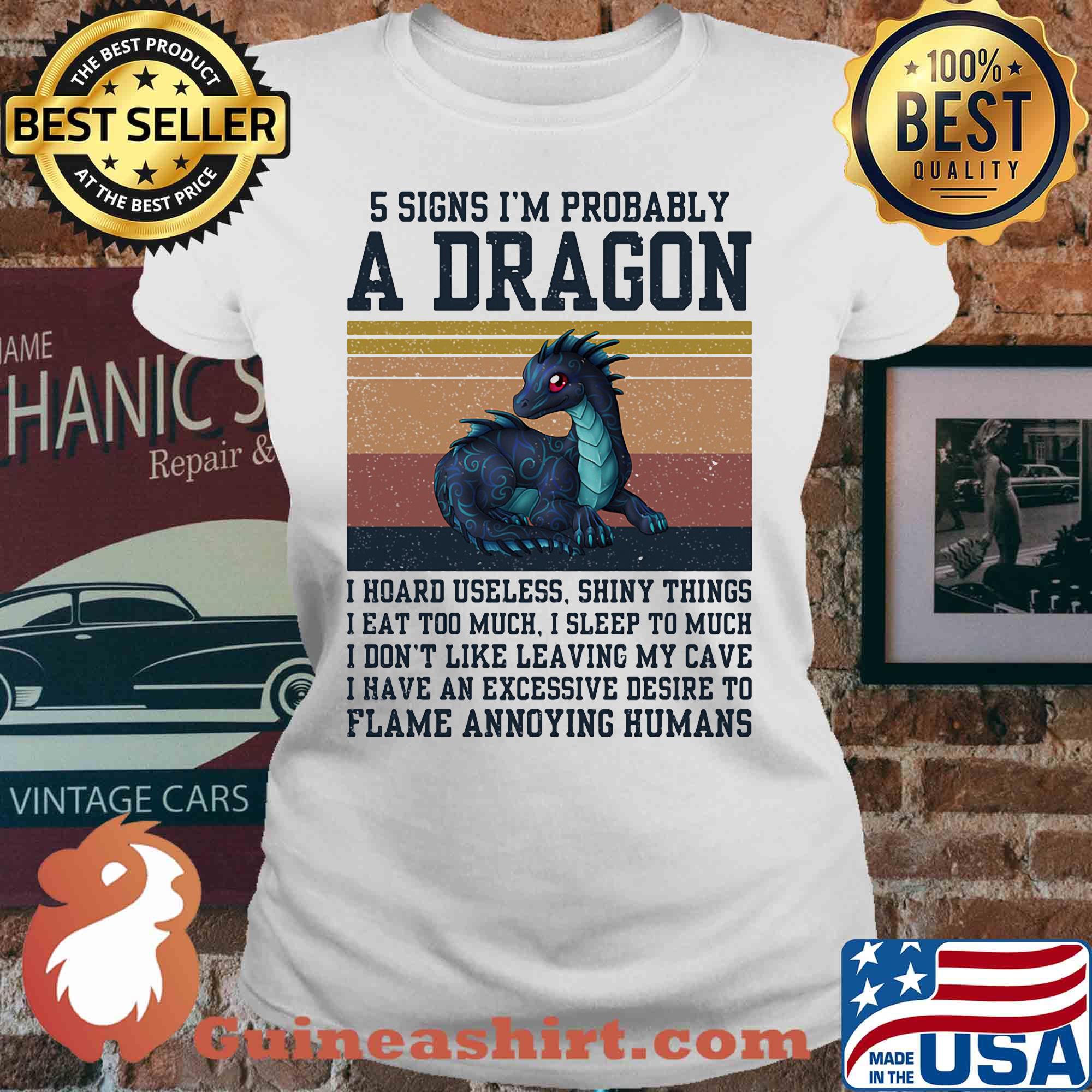 5 signs I'm probably a dragon I hoard useless shiny things flame annoying humans vintage s V-neck