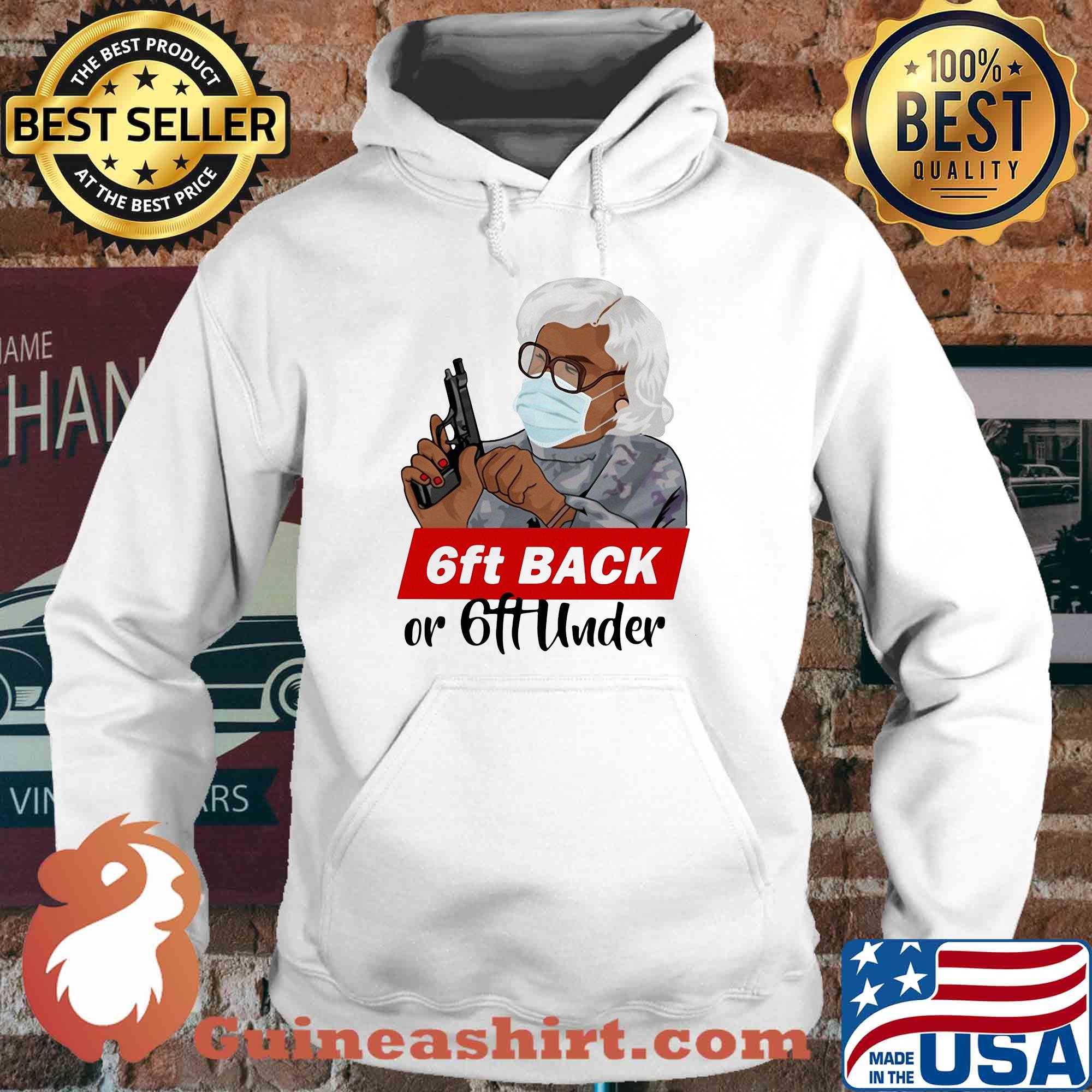 6ft back or 6ft under mask gun s Hoodie