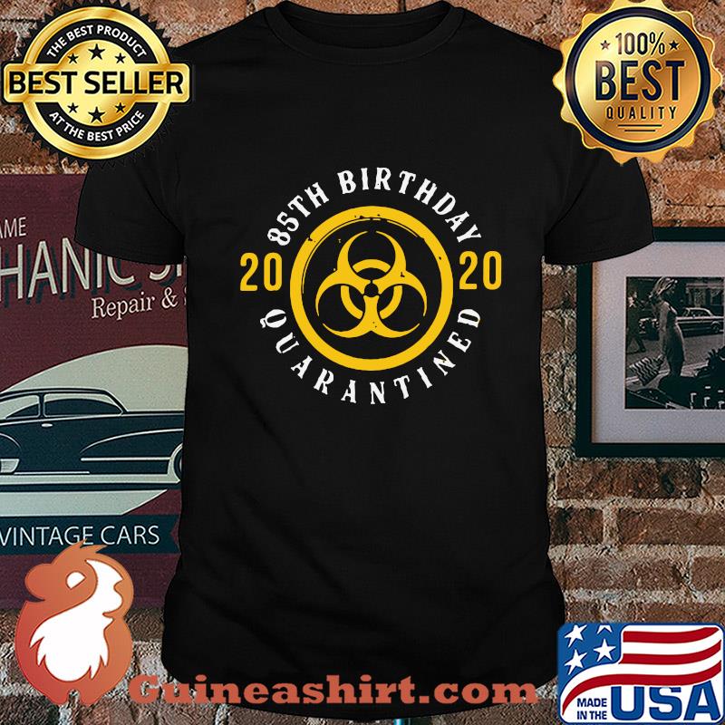 85th birthday 2020 quarantined symbol shirt