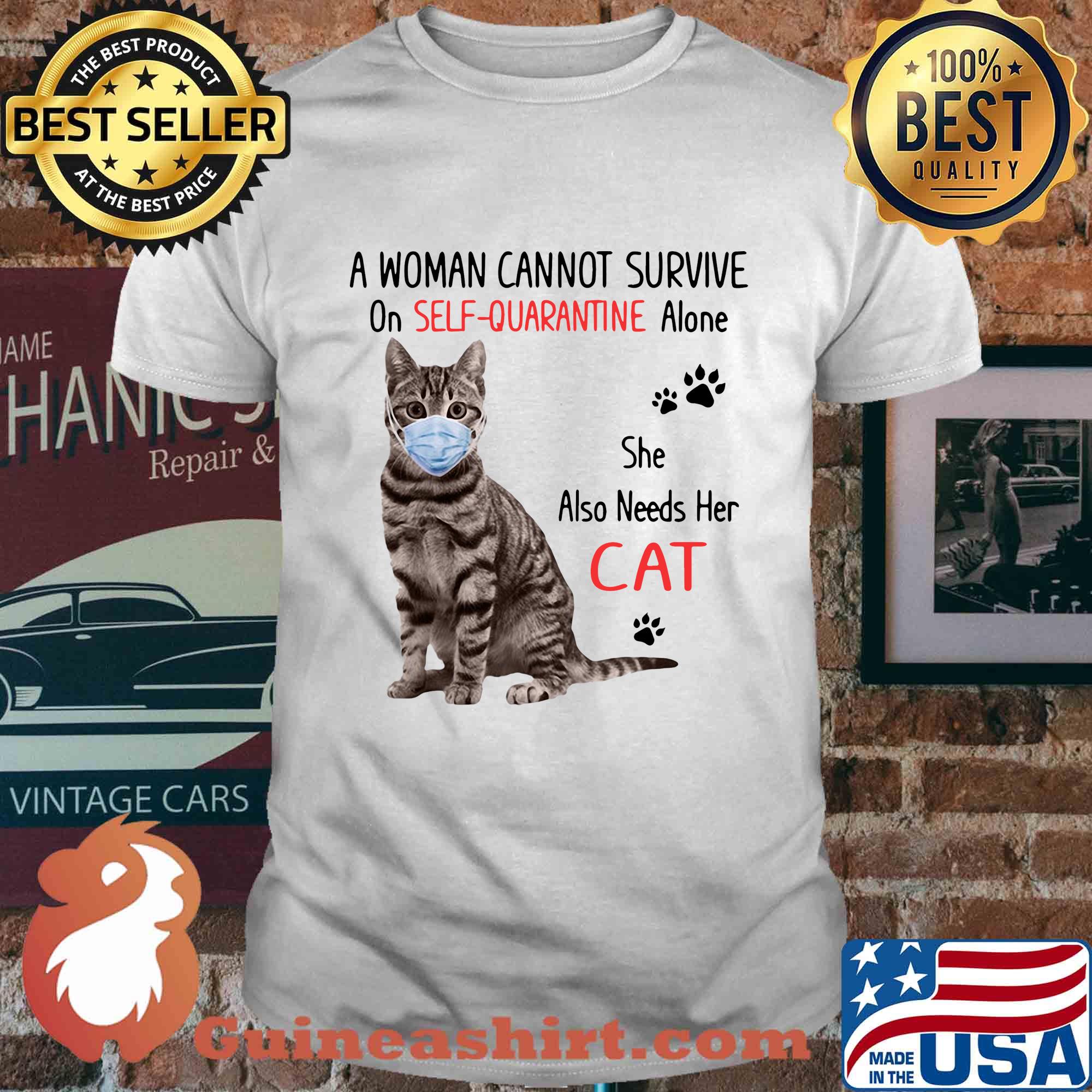 A woman cannot survive on self-quarantine alone she also needs her cat covid-19 shirt