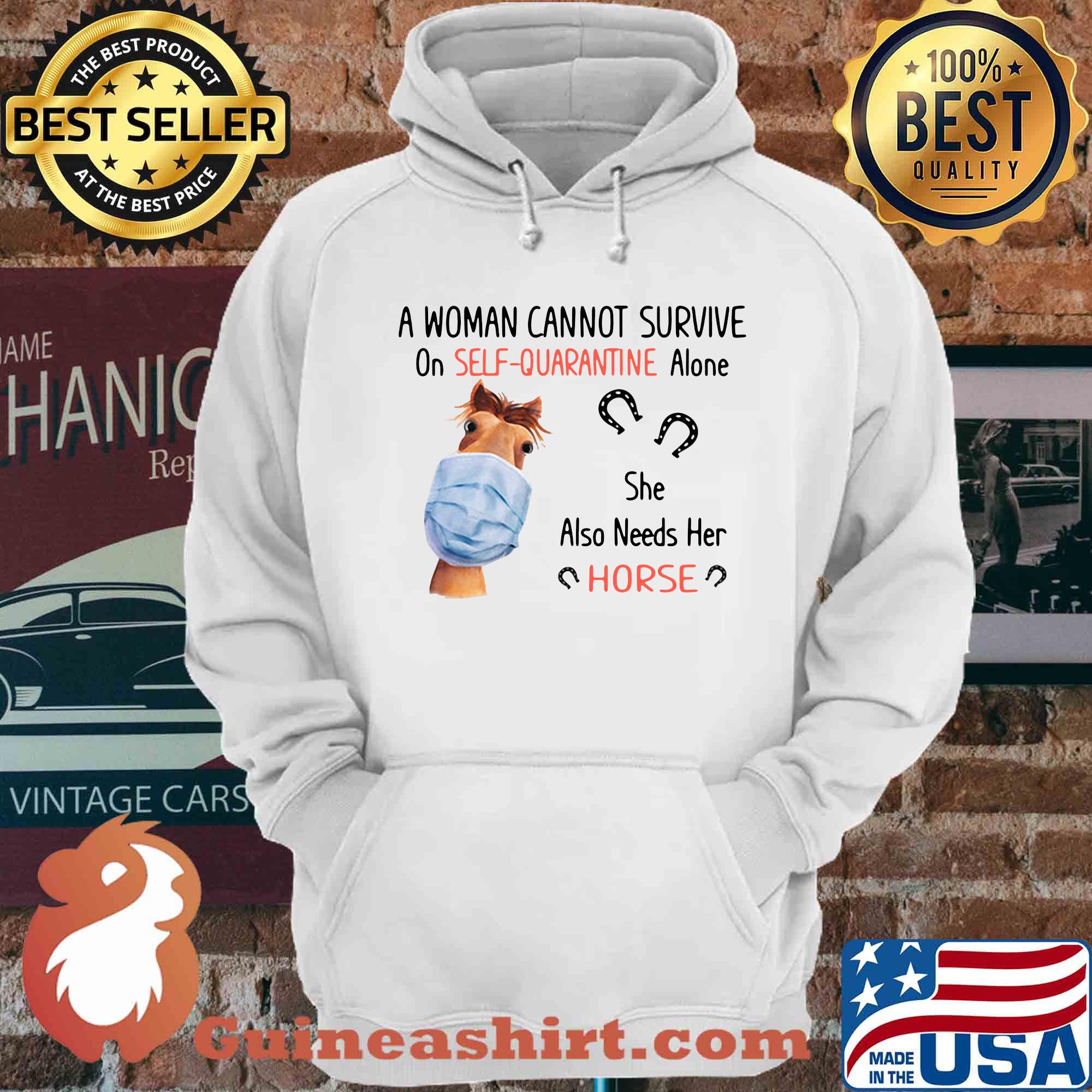 A Woman Cannot Survive On Self-Quarantine Alone She Also Needs Her Horse Covid-19 shirt