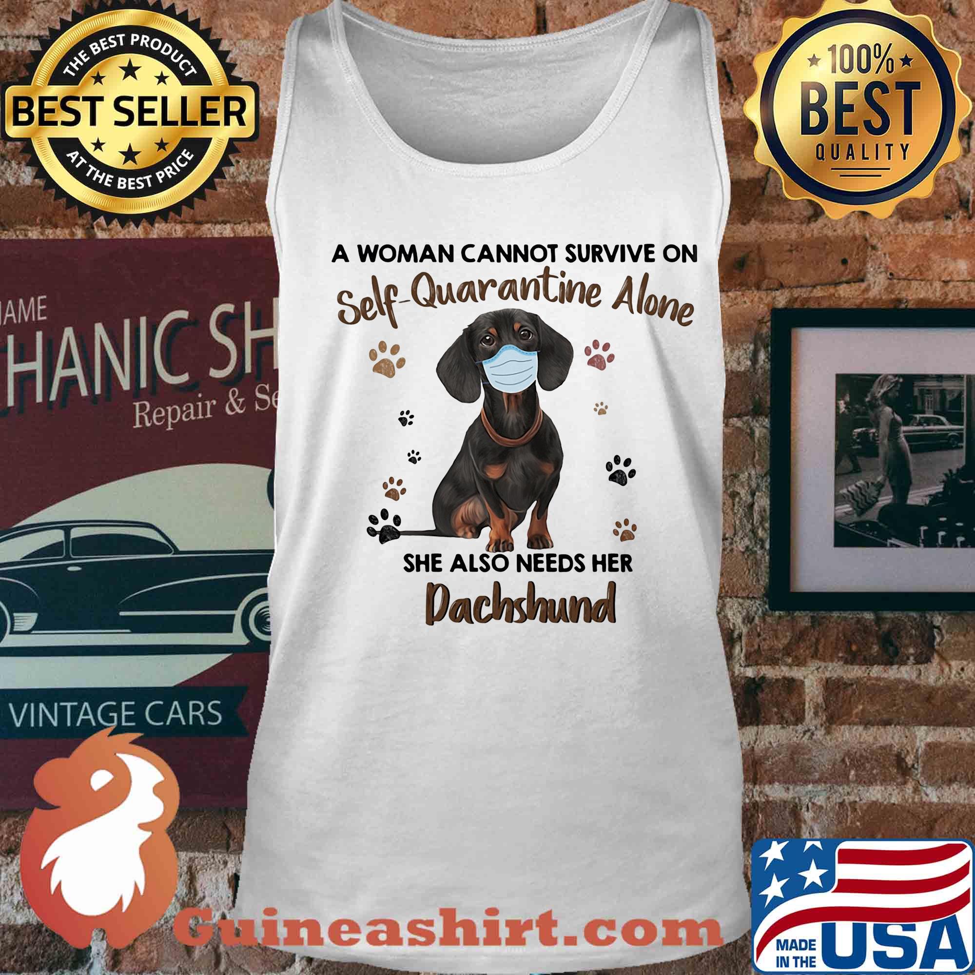A woman cannot survive on self-quarantine alone she also needs her paws dachshund covid-19 s Tank top