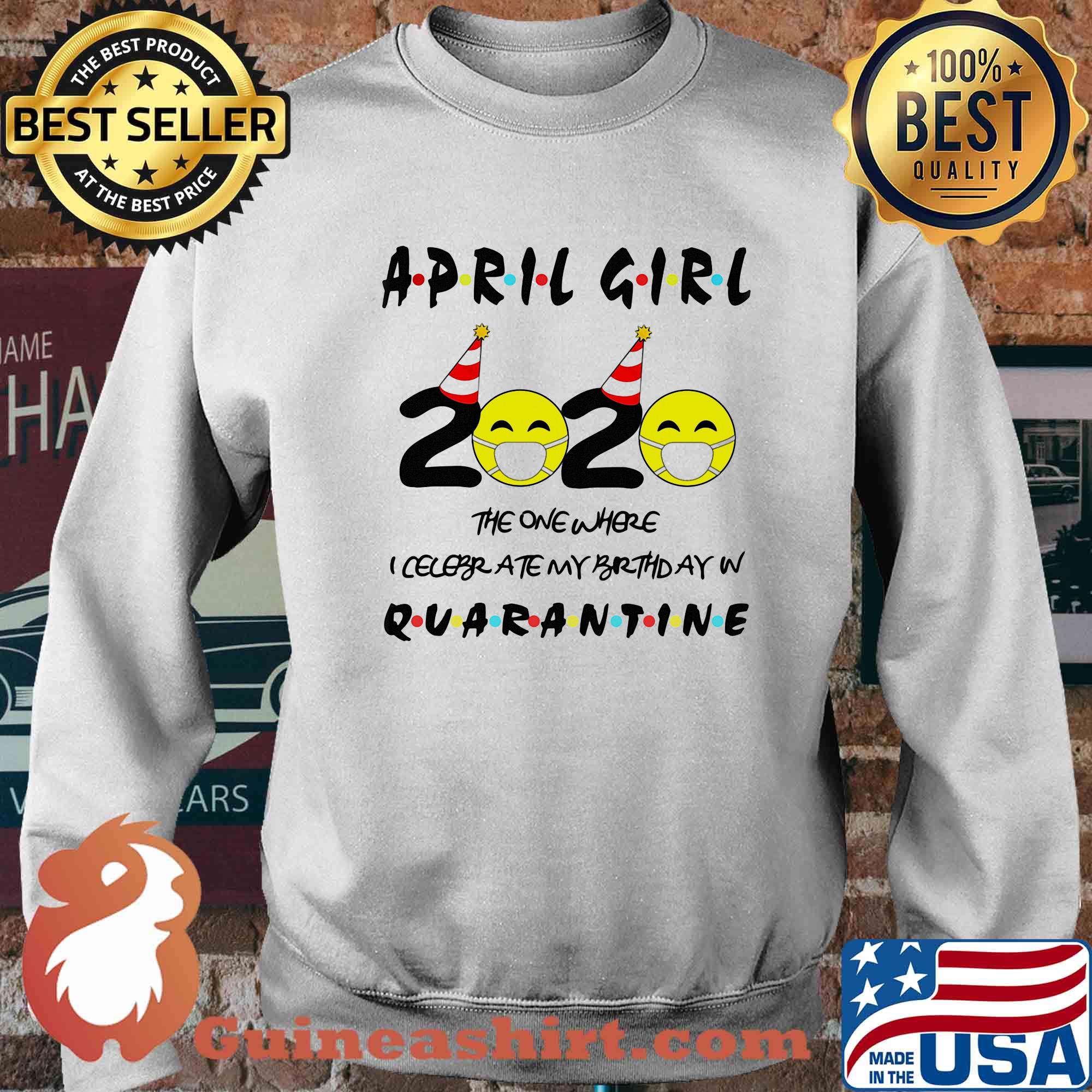 April Girl 2020 The One Where I Celebrate My Birthday In Quarantine Covid-19 s Sweater